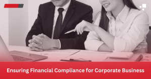 Ensuring Financial Compliance for Corporate Business